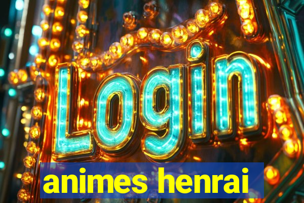 animes henrai